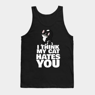 I Think My Cat Hates You Tank Top
